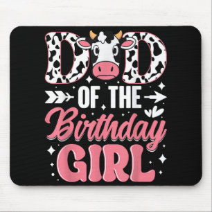 Dad Of The Birthday Girl Cow Father Daddy Mouse Mat