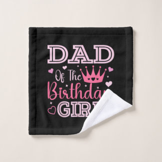 Dad of The Birthday Girl Cute Pink Matching Family Wash Cloth