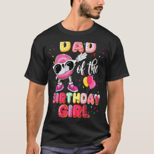 Dad Of The Birthday Girl Dabbing Doughnut Fathers T-Shirt