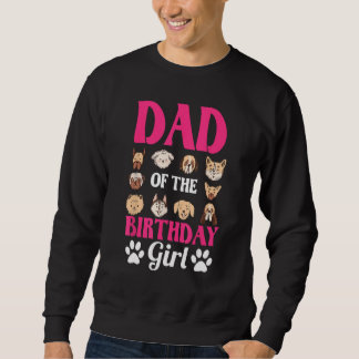 Dad Of The Birthday Girl Dog Paw Bday Party Celebr Sweatshirt