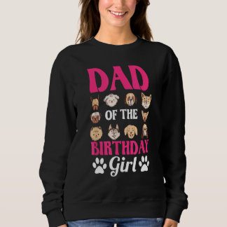 Dad Of The Birthday Girl Dog Paw Bday Party Celebr Sweatshirt