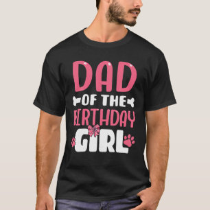 Dad Of The Birthday Girl Dog Paw Birthday Party T T-Shirt