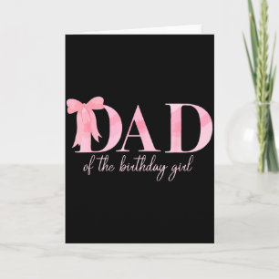 Dad Of The Birthday Girl Family Pink Coquette Bow  Card