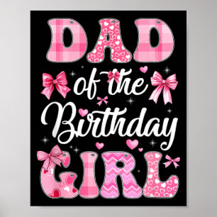 Dad Of The Birthday Girl Family Pink Coquette Bow Poster