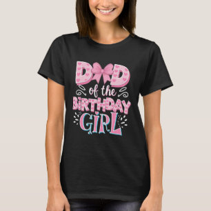 Dad Of The Birthday Girl Family Pink Coquette Bow T-Shirt