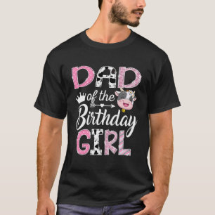 Dad of The Birthday Girl Farm Cow 1st Birthday Gir T-Shirt