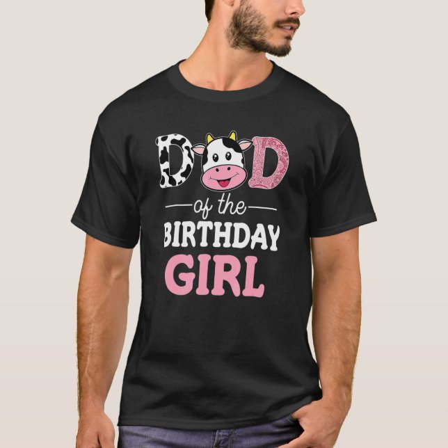 Dad Of The Birthday Girl  Farm Cow Daddy Papa 1st  T-Shirt (Front)