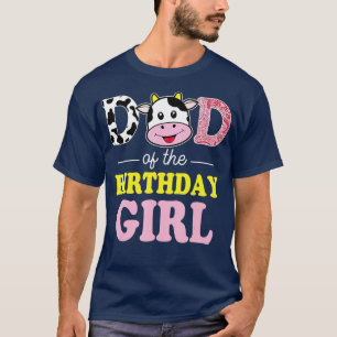 Dad of The Birthday Girl Farm Cow Daddy Papa 1st   T-Shirt