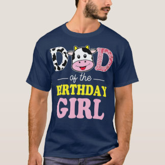 Dad of The Birthday Girl Farm Cow Daddy Papa 1st   T-Shirt