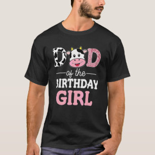 Dad Of The Birthday Girl  Farm Cow Daddy Papa 1st  T-Shirt