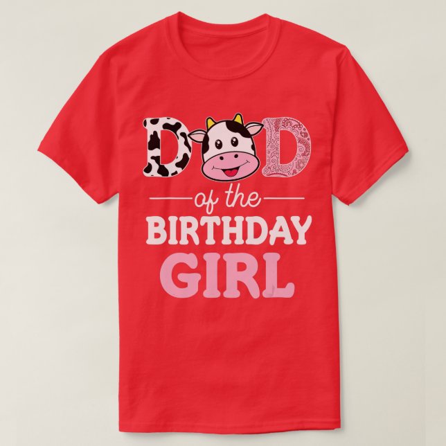 Dad of The Birthday Girl  Farm Cow Daddy Papa 1st  T-Shirt (Design Front)