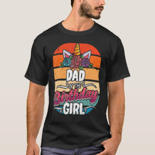 Dad Of The Birthday Girl Father Unicorn Birthday 1 T-Shirt