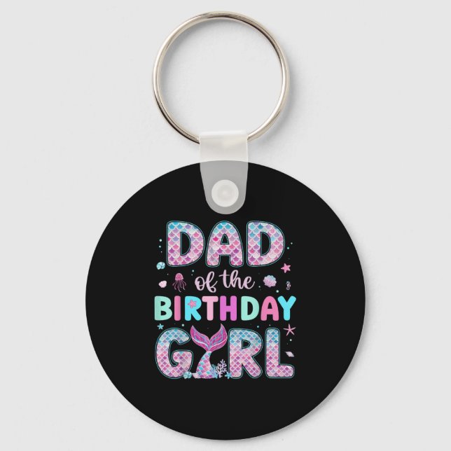 Dad Of The Birthday Girl Funny Mermaid Birthday Fa Key Ring (Front)