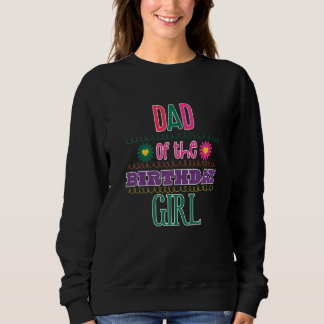 Dad Of The Birthday Girl Garden Theme Matching Fam Sweatshirt