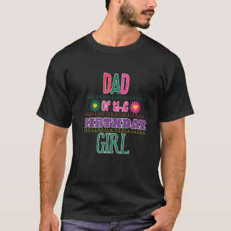 Dad Of The Birthday Girl Garden Theme Matching Fam T-Shirt
