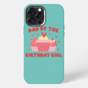 Dad of the birthday girl iPhone 13 pro max case