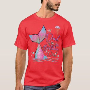 Dad Of The Birthday Girl Mermaid Magical Family Th T-Shirt