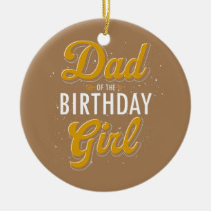 Dad Of The Birthday Girl Party Celebration Daddy Ceramic Tree Decoration