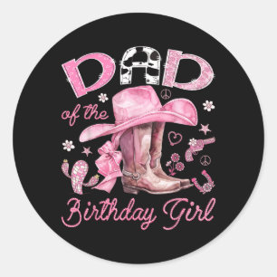 Dad of The Birthday Girl Pink Cowgirl Western Classic Round Sticker
