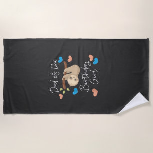 Dad of the Birthday Girl Sloth B-Day Party Matchin Beach Towel