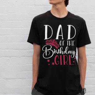 Dad of the Birthday Girl Squad Custom Matching T-Shirt