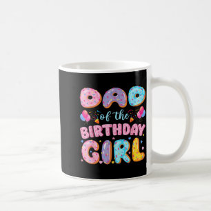 Dad of The Birthday Girl Sweet Doughnut Birthday Coffee Mug