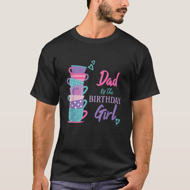 Dad Of The Birthday Girl Tea Party Theme Matching  T-Shirt (Front)