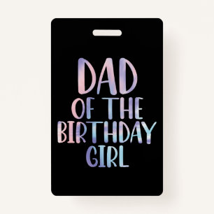 Dad of the Birthday Girl Tie Dye Colourful Bday  ID Badge