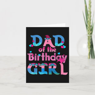 Dad Of The Birthday Girl Troll Family Party Decora Card