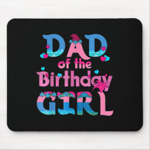 Dad Of The Birthday Girl Troll Family Party Decora Mouse Mat