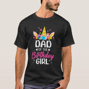 Dad Of The Birthday Girl Unicorn Bday Party Family T-Shirt