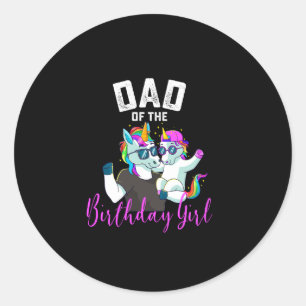 Dad of the Birthday Girl Unicorn Birthday Family F Classic Round Sticker