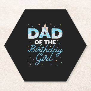 Dad of the Birthday Girl- Unicorn Donut Grow Up Fa Paper Coaster