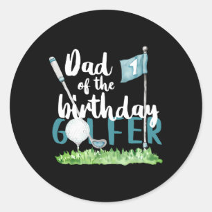 Dad Of The Birthday Golfer Matching 1st Birthday F Classic Round Sticker