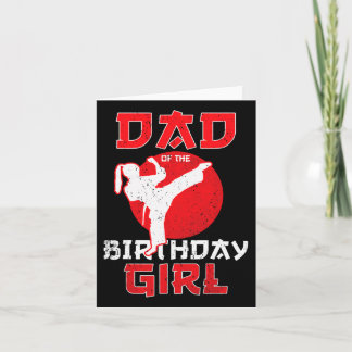 Dad Of The Birthday Karate Taekwondo Girl Martial  Card
