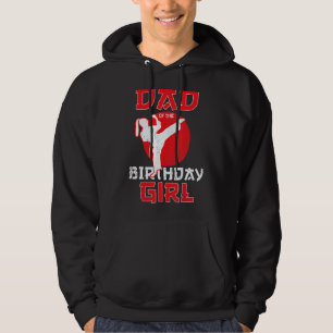 Dad Of The Birthday Karate Taekwondo Girl Martial Hoodie