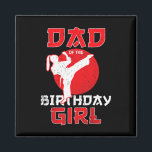 Dad Of The Birthday Karate Taekwondo Girl Martial  Magnet<br><div class="desc">Dad Of The Birthday Karate Taekwondo Girl Martial Arts</div>