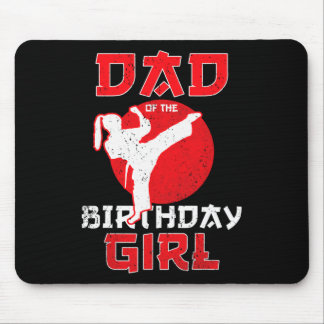 Dad Of The Birthday Karate Taekwondo Girl Martial Mouse Mat