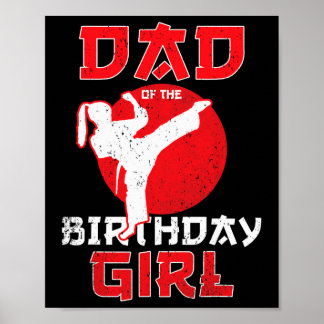 Dad Of The Birthday Karate Taekwondo Girl Martial Poster