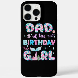 Dad Of The Birthday Mermaid Girl Family Matching P iPhone 16 Pro Max Case