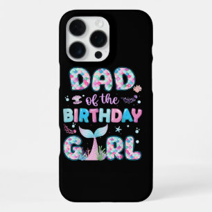 Dad Of The Birthday Mermaid Girl Family Matching P iPhone 16 Pro Max Case