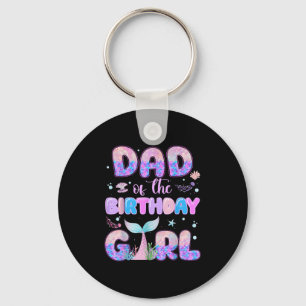Dad Of The Birthday Mermaid Girl Family Matching P Key Ring