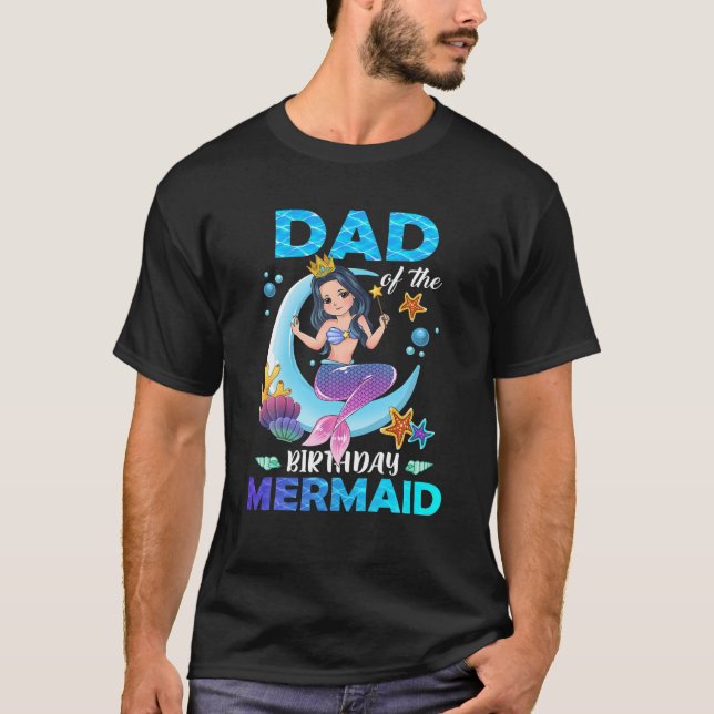 Dad Of The Birthday Mermaid Matching Family T-Shirt (Front)