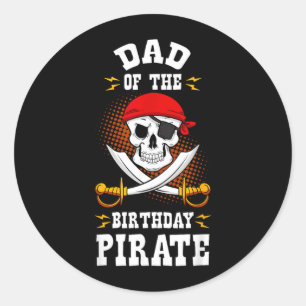 Dad Of The Birthday Pirate Themed Matching Bday Classic Round Sticker
