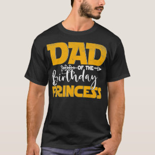 Dad of the Birthday Princess Funny Daughter Family T-Shirt
