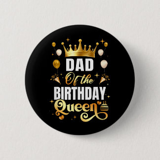 Dad Of The Birthday Queen Funny Matching Birthday 6 Cm Round Badge