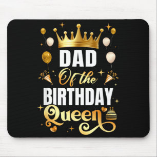 Dad Of The Birthday Queen Funny Matching Birthday Mouse Mat