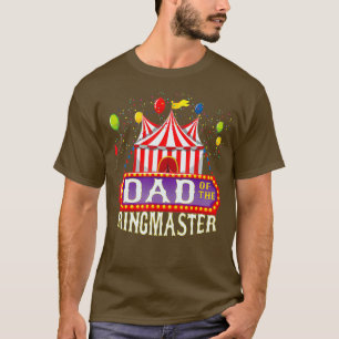 Dad Of The Birthday Ringmaster Kids Circus Party T-Shirt