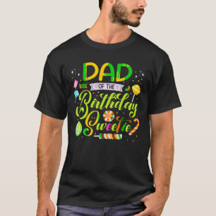 Dad Of The Birthday Sweetie Candy Birthday Party M T-Shirt