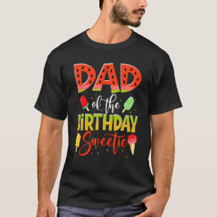 Dad Of The Birthday Sweetie Girl Watermelon Daddy T-Shirt